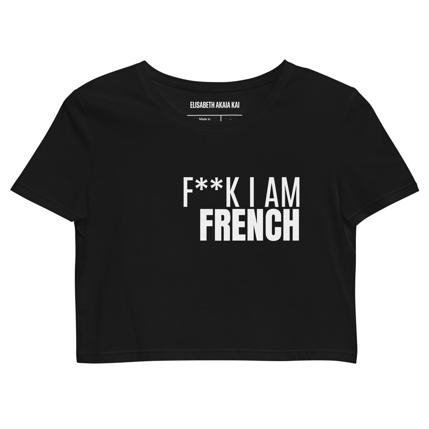 F**K I AM FRENCH - Crop top bio